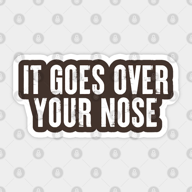 It Goes Over Your Nose MASK #5 Sticker by SalahBlt